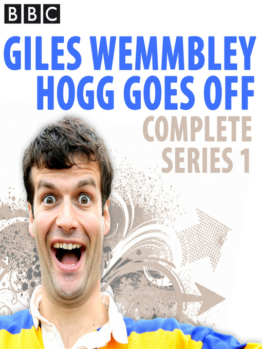 Title details for Giles Wemmbley Hogg Goes Off: Complete Series 1 by Graeme Garden - Available